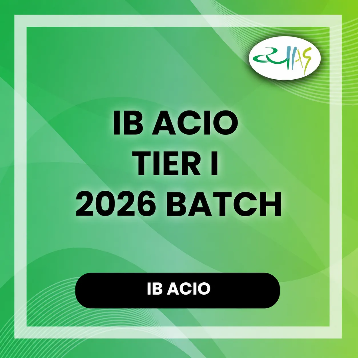 IB ACIO TIER 1 & 2 BATCH 2026 BY VYASA IAS