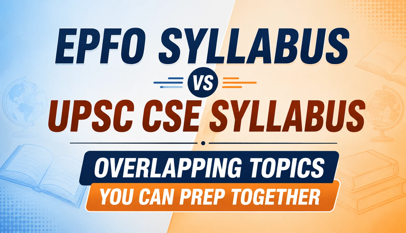 EPFO Syllabus vs UPSC CSE Syllabus: Overlapping Topics You Can Prep Together