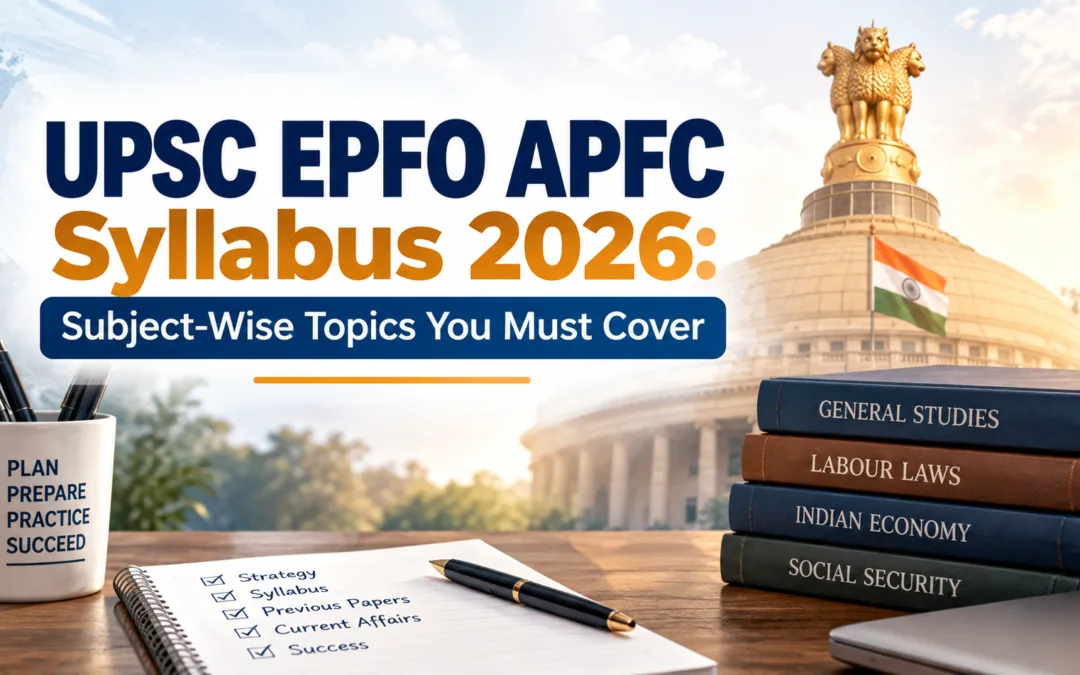 UPSC EPFO APFC Syllabus 2026 Subject-Wise Topics You Must Cover