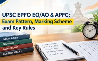 UPSC EPFO EO/AO & APFC: Exam Pattern, Marking Scheme and Key Rules