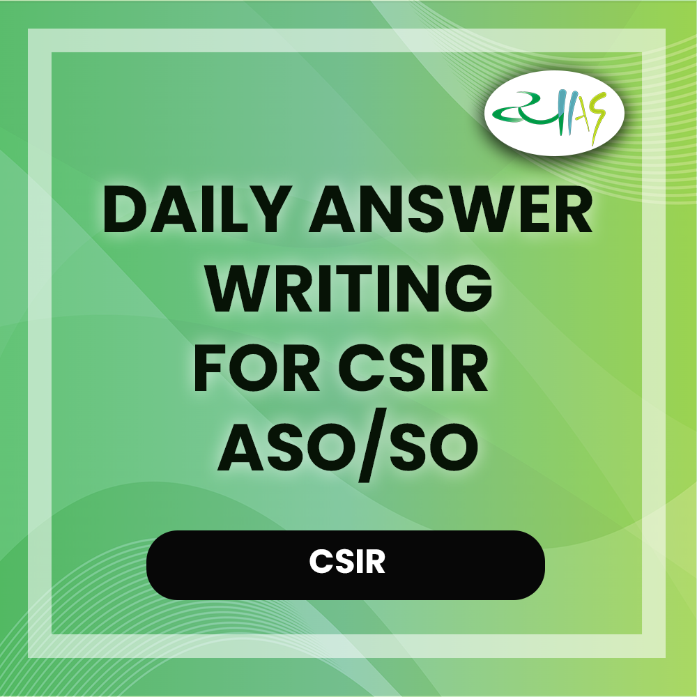 Daily Answer Writing for CSIR ASO/SO Practice
