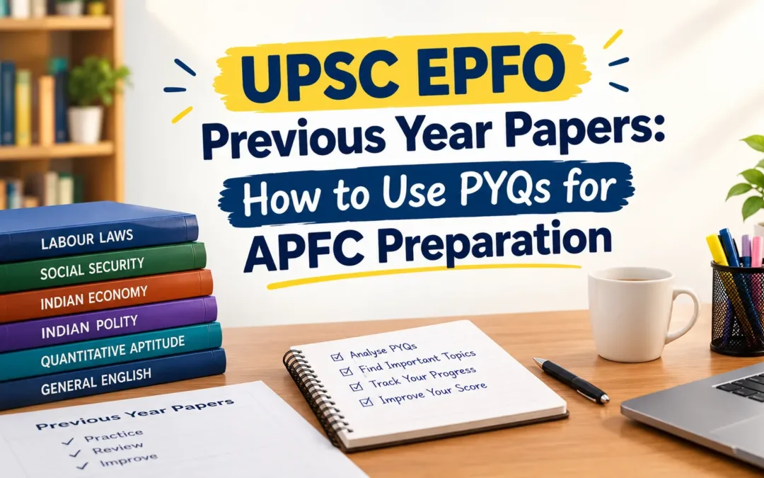 UPSC EPFO Previous Year Papers: How to Use PYQs for APFC Preparation